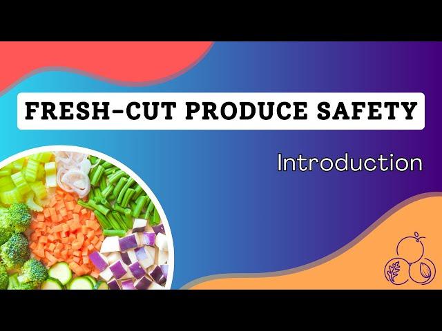 Safer Processing of Fresh-cut Produce Introduction