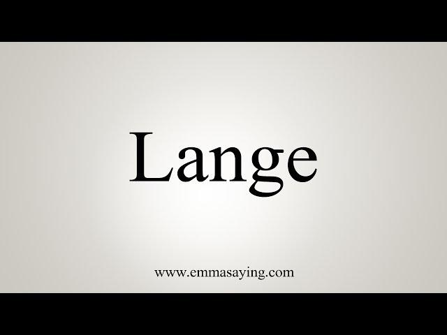 How To Pronounce Lange