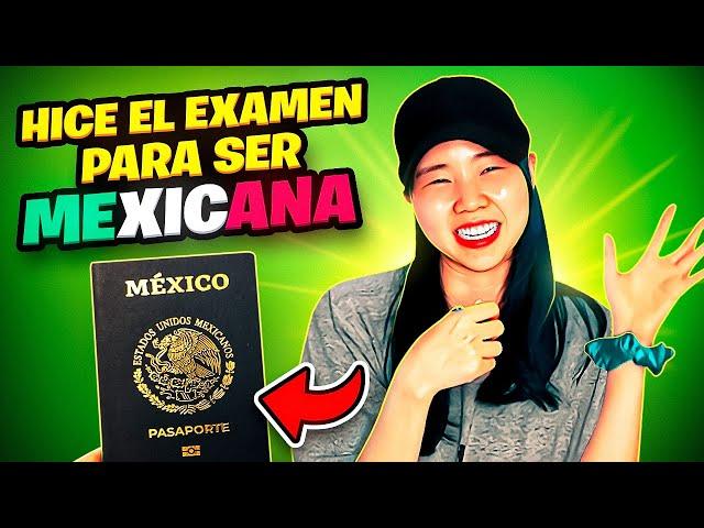 Ya seré MEXICANA oficialmente