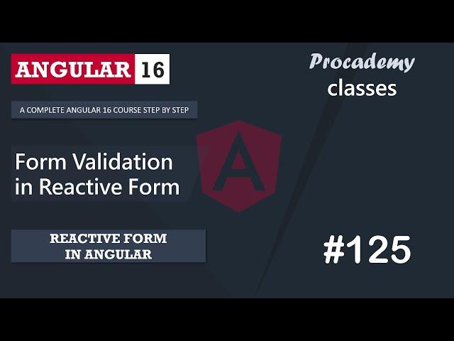 #125 Form Validation in Reactive Form | Reactive Forms | A Complete Angular Course