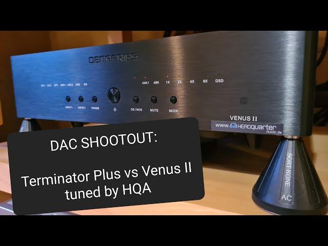 Shootout: Denafrips Terminator Plus vs Venus II tuned by HEADquarteraudio