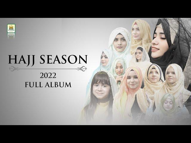 Hajj Album 2022 || Hajj Special || Laiba Fatima N All Best Nasheed Artist || Aljilani Studio