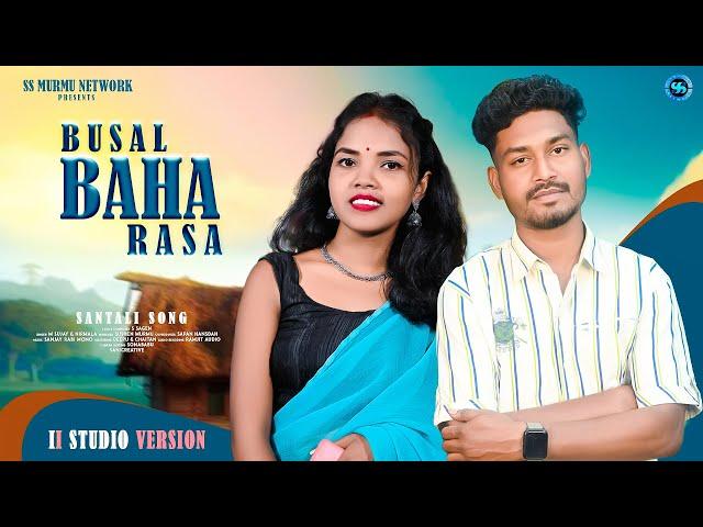 BUSAL BAHA RASA II NEW SANTALI SEMI TRADITIONAL SONG 2024 II SINGER VERSION II M SUJAY & NIRMALA