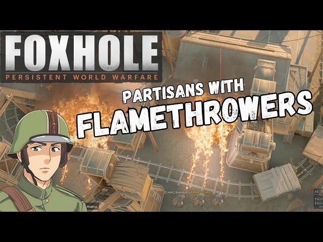 Flamethrower Squad BURNS DOWN Enemy Bases in Foxhole!