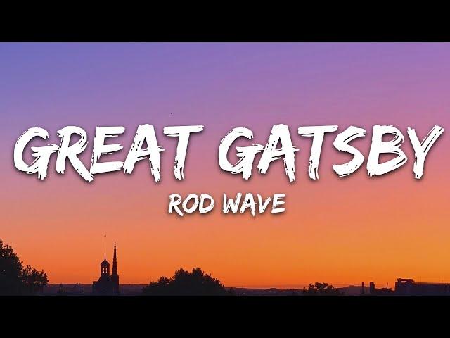 Rod Wave - Great Gatsby (Lyrics)