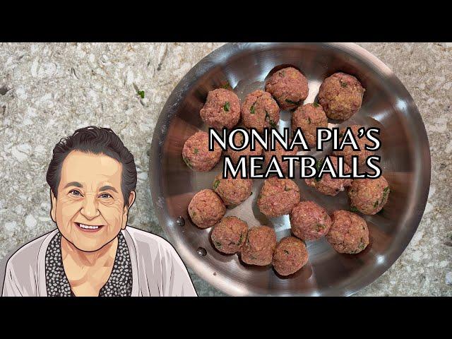 Nonna Pia's Delicious Meatballs!