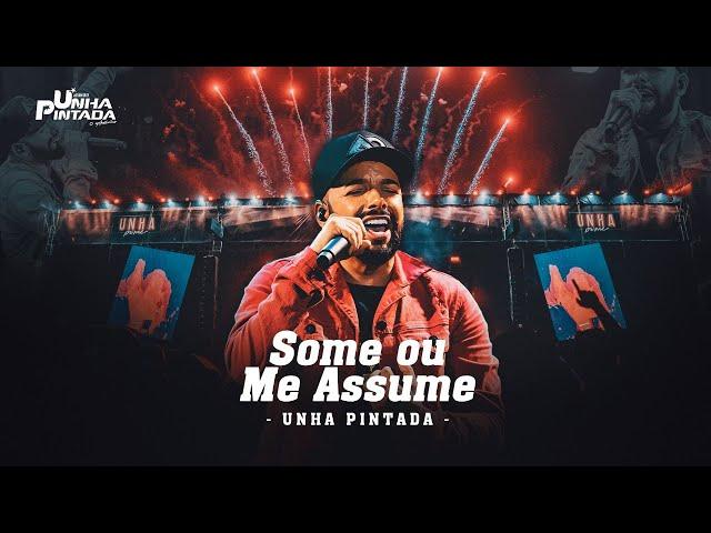 Unha Pintada - Some ou Me Assume (Ao Vivo em Aracaju)