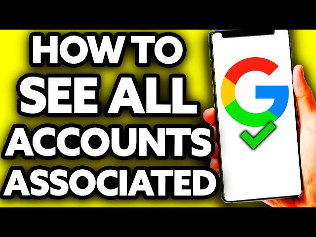 How To See All Accounts Associated With My Gmail