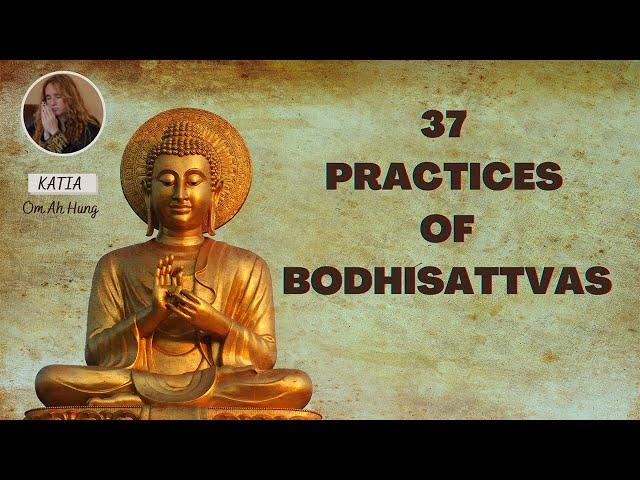 37 Practices of Bodhisattvas for Those Who Wish to Train on the Bodhisattvas’ Path