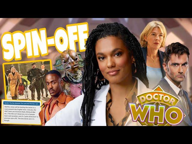 MAD DOCTOR WHO SPIN OFF CONFIRMED! [MARTHA RETURNS?, UNIT, SEA DEVILS + MORE!]- WHONIVERSE NEWS!