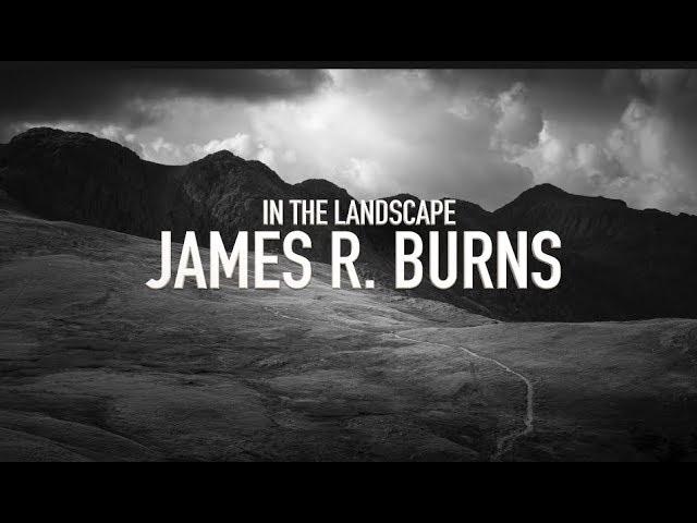 JAMES R BURNS : IN THE LANDSCAPE PHOTOGRAPHER PROFILES