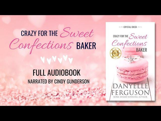 Crazy for the Sweet Confections Baker by Danyelle Ferguson - Romance Audiobook