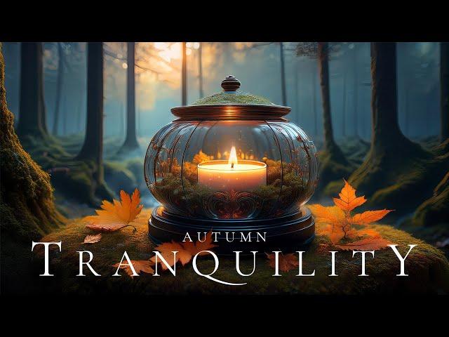 AUTUMN TRANQUILITY | Deep Ambient Relaxing Music - Ethereal Meditative Ambient Relaxation Soundscape