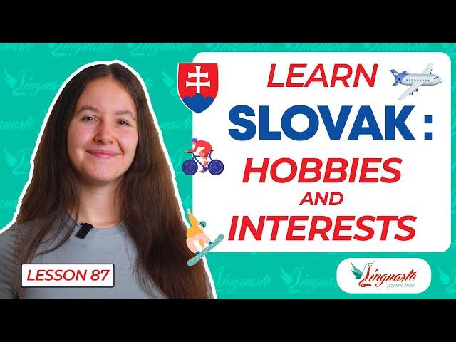 Talk about HOBBIES in SLOVAK