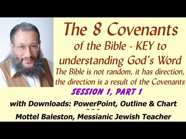 Eight Covenants of the Bible - Messianic Rabbi Mottel Baleston - Session 1 part 1