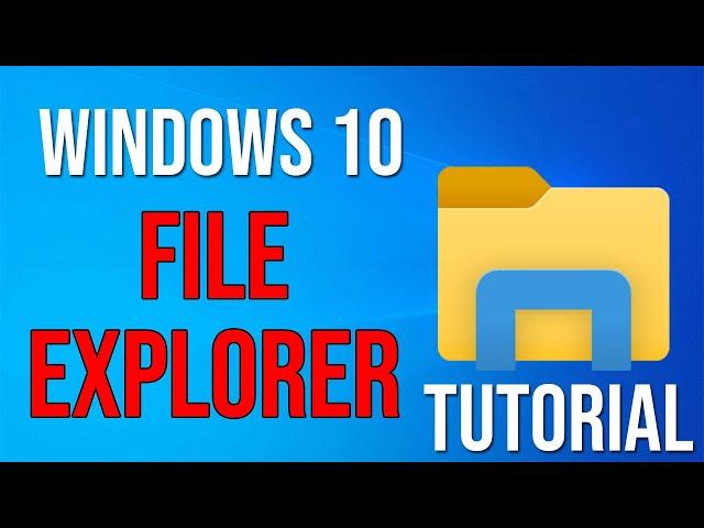 Windows 10 File Explorer Tutorial