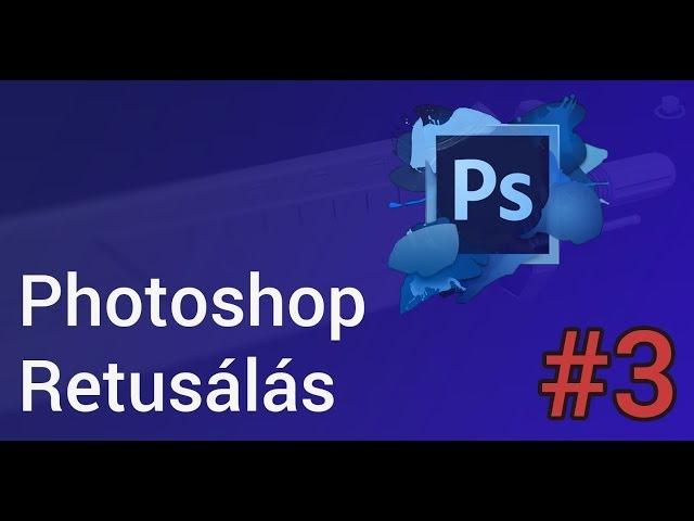 Photoshop - Retusálás alapok