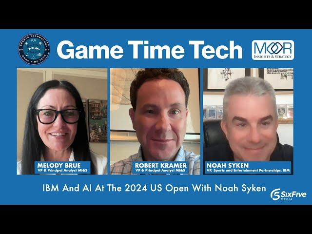 Game Time Tech: IBM and AI at the 2024 US Open with Noah Syken - Six Five Media Webcast