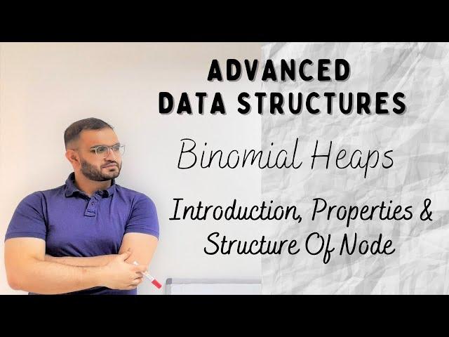 6.2 Binomial Heap | Properties | Introduction | Structure Of Node | Advanced Data Structures