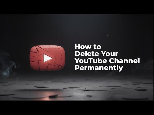 How to Delete Your YouTube Channel Permanently | Full Step-by-Step Guide