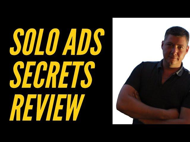 Solo Ads Secrets Review