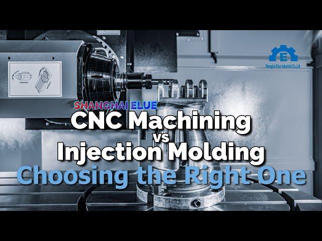 CNC Machining Vs Injection Molding | Which is the Best for Prototyping?? | Shanghai Elue Machining |