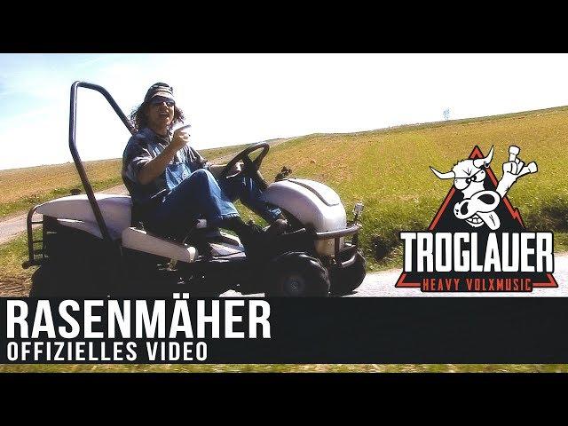 TROGLAUER - RASENMÄHER (Offizielles Video)