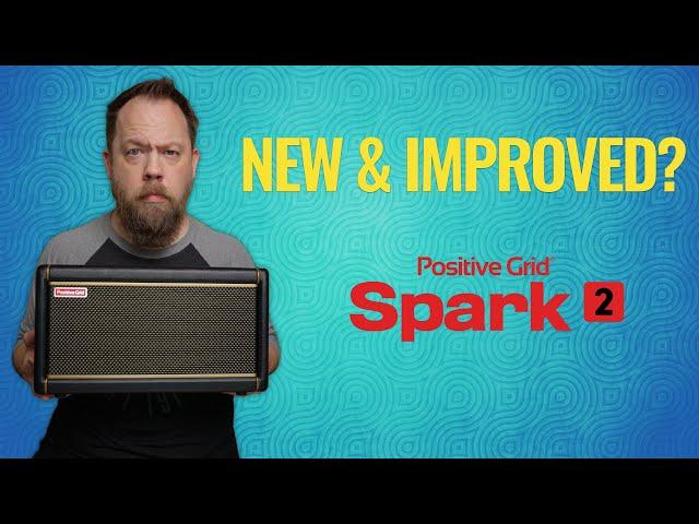 New & Improved? Checking Out The Positive Grid Spark 2