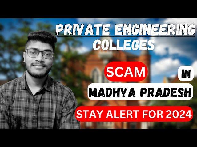 Private Engineering Colleges SCAM in Madhya Pradesh!!!!!