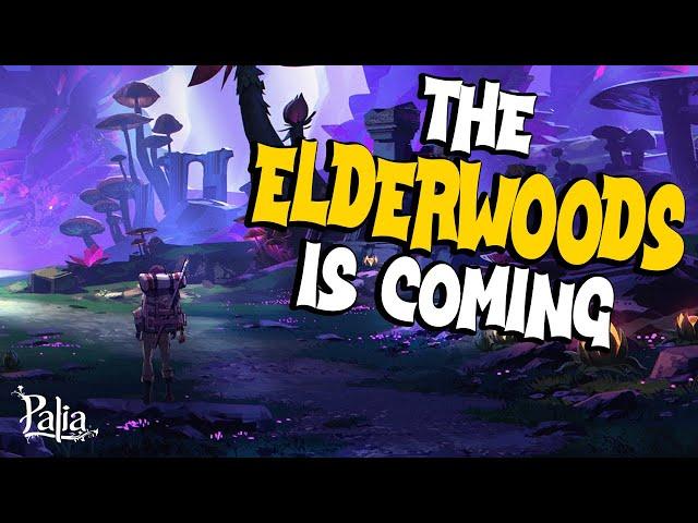 PALIA NEWS: THE ELDERWOODS IS COMING!!