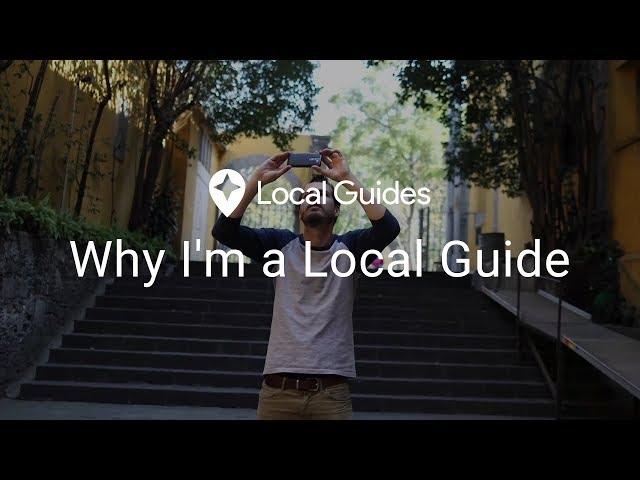 Why I'm A Local Guide