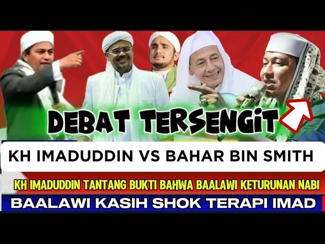 DEBAT TERSENGIT‼️KH IMADUDDIN VS HABIB BAHAR BIN SMITH ADU ARGUMEN NASAB BAALAWI#baalawi