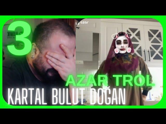 Kartal Bulut Doğan | Azar Trol 3 ve Biraz Sohbet