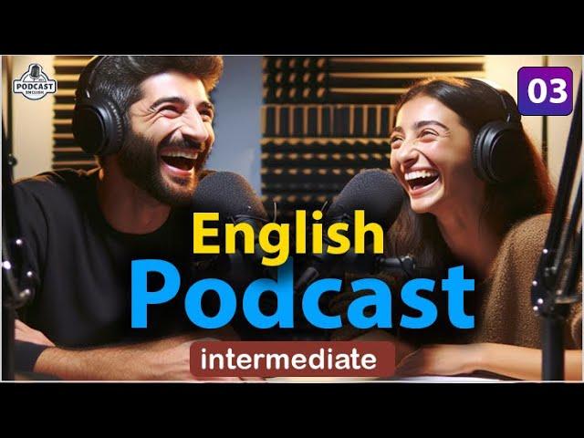 Quick Learning English with Podcast Conversation | Intermediate | Episode 03