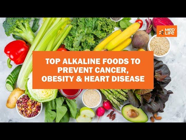 Top Alkaline Foods to Prevent Cancer, Obesity and Heart Disease