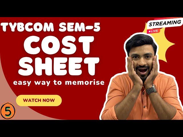 #5 "TYBCom Sem 5 Cost Sheet Made Easy | Quick Revision"