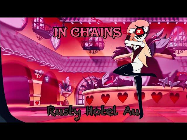 In Chains //Rusty Hotel Au// Original Song