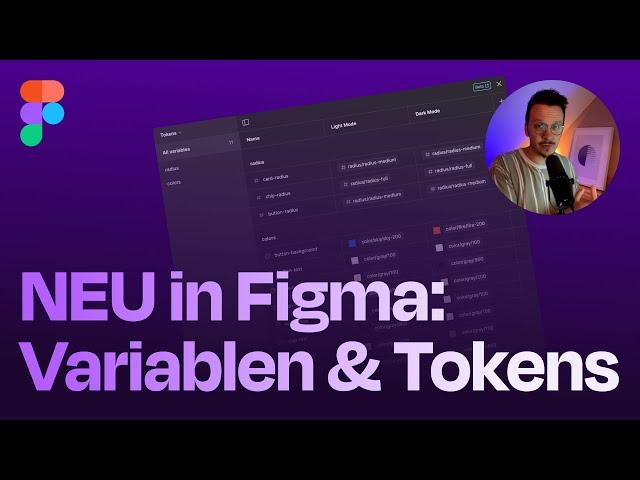 NEU in Figma: Variablen und Tokens / Wie man damit einen Light & Dark Mode anlegt.