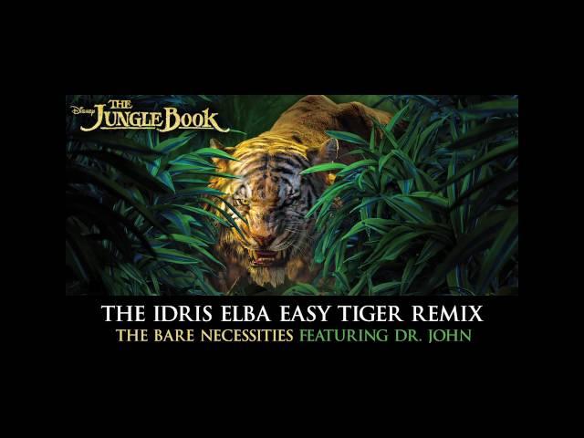 The Idris Elba Easy Tiger Remix - The Bare Necessities Featuring Dr. John