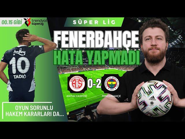 Antalyaspor 0-2 Fenerbahçe | Fiziksellik, Kısır Üretim, Tadic, Szymanski...