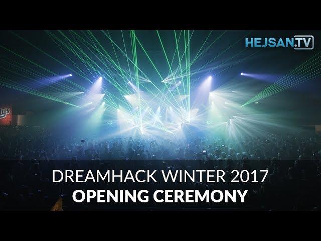 DreamHack Winter 2017 - Opening ceremony / Invigning