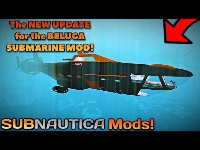 The MASSIVE BELUGA SUBMARINE MOD got a NEW UPDATE!!