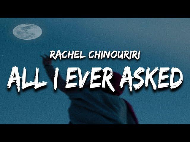 Rachel Chinouriri - All I Ever Asked (Lyrics) "it was all i ever asked of you"