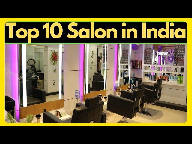 Top 10 salon in india || Top 10 hair salon in india