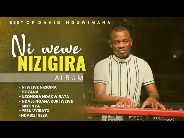 David Nduwimana - Ni Wewe Nizigira (Full Worship Album)