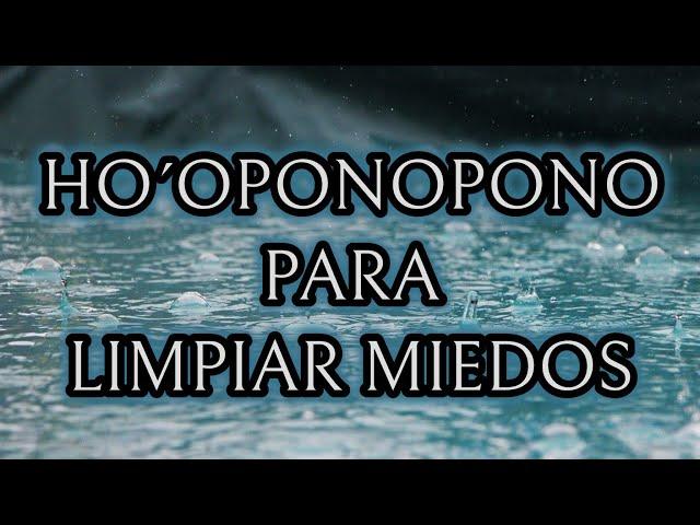 HOOPONOPONO para LIMPIAR MIEDOS  45 Minutos para Sanar Ansiedad y Preocupaciones
