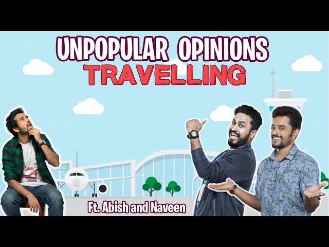 Unpopular Travel Opinions ft @sonofabish @naveenrichardcomedy @themboxershorts