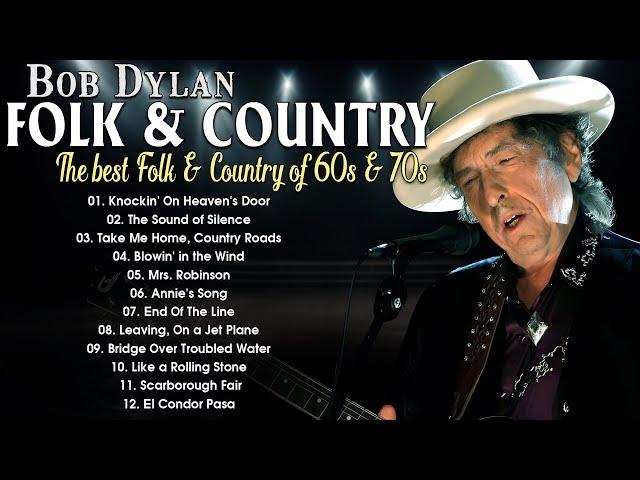 Bob Dylan, John Denver, Simon & Garfunkel | The Best Folk & Country Songs of 60s 70s 