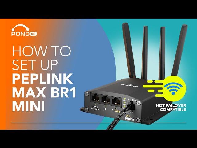  Boost Your Connectivity: Peplink's MAX BR1 Mini Setup and Failover Guide! 