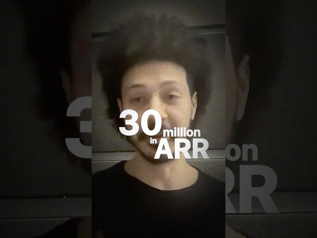 From $0 to $30m ARR in 24months!